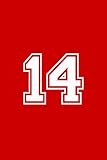  14: #14 Number Fourteen, 14th Fourteenth Birthday or Anniversary, Awesome Blank Lined College Style Notebook, Gift For Friends, Family, Kids, Coworkers, Loved Ones and Sports Fans