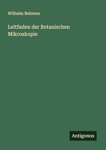 Leitfaden der Botanischen Mikroskopie