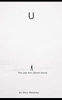 U: The Last Anti (Short) Novel 1097202143 Book Cover