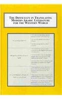 The Difficulty in Translating Modern Arabic Literature for the Western World: Reconsidering the Work of Translation from a Semiotic Perspective book cover