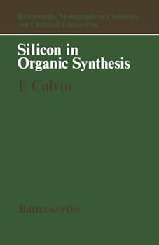 Paperback Silicon in Organic Synthesis: Butterworths Monographs in Chemistry and Chemical Engineering Book