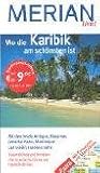 Wo die Karibik am schönsten ist: Mit den Inseln Antigua, Bahamas, Jamaika, Kuba, Martinique und vielen anderen mehr. Traumstände und Korallenriffe, kreolische Küche und tropische Drinks - unbekannt