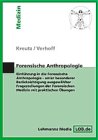 Forensische Anthropologie: Einführung in die Forensische Anthropologie - unter besonderer Berücksi Forensische Anthropologie: Einführung in die Forensische Anthropologie - unter besonderer Berücksi