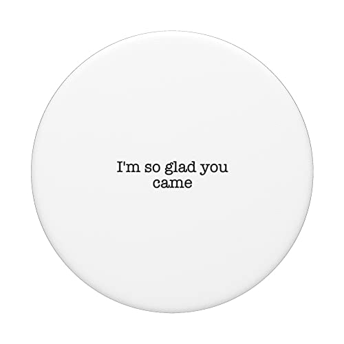I'm so glad you came PopSockets Swappable PopGrip, Black - Image 3