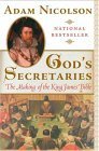 God's Secretaries: The Making of the King James Bible