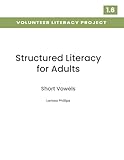 Structured Literacy for Adults: Short Vowels: Level 1.6