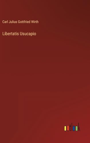 Libertatis Usucapio (German Edition)