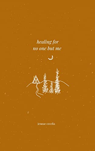 healing for no one but me (English Edition)