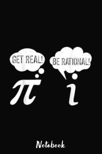 Math Nerd Pi Be Real Get Rational Notebook: Blank Lined PI Day Notebook Gift 6x9 inchs, 110 Pages for Math Lover And Math Teacher Pi Day, Journaling Organizing Writing and Brainstorming.