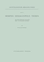 Memphis. Herakleopolis. Theben: Die Epigraphischen Zeugnisse Der 7.-11. Dynastie Agyptens 3447000589 Book Cover