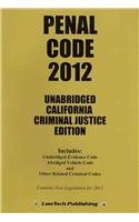 Penal Code 2012: California Criminal Justice Edition