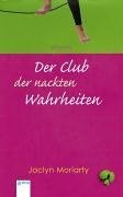Der Club der nackten Wahrheiten: Roman