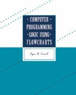 Computer Programming Logic Using Flowcharts: Farrell, Joyce ...