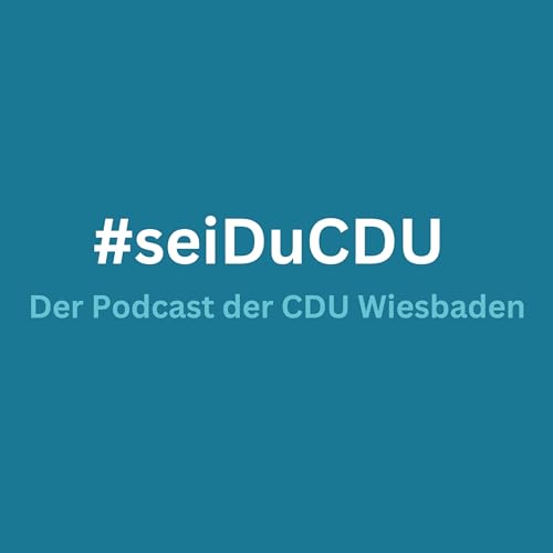 Couverture de #seiDuCDU Der Podcast der CDU Wiesbaden