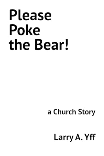 Please Poke the Bear!: a Church Story (The WCBC series)