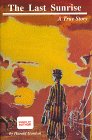 The Last Sunrise: A True Story 0963258907 Book Cover