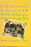 To Be Seventeen in Israel: Through the Eyes of an American Teenager 0531102491 Book Cover
