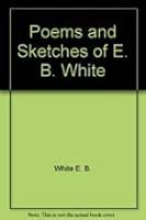 Poems and Sketches of E. B. White 0060149000 Book Cover