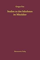 Studien Zu Den Salzehnten Im Mittelalter 3447101601 Book Cover