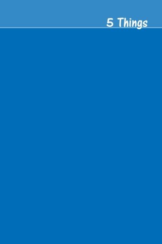 5 Things Journal – Gratitude, Hope, Knowledge, Pay it Forward, Good Moments: Medium Ruled, Soft Cover, 6 x 9 Journal, Cobalt Blue, 200 Pages