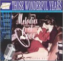 Those Wonderful Years 10: Melodies of Love [Audio CD] Various Artists