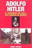 ADOLFO HITLER. El Engendro del mal y sus campos de muerte 9706279520 Book Cover