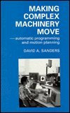 Making Complex Machinery Move (Robotics & Mechatronics) 0863801412 Book Cover