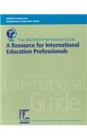 The Aacrao International Guide: A Resource for International Education Professionals (Aacrao Professional Development & Education Series) 1578580501 Book Cover