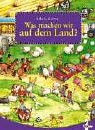 Hardcover Was machen wir auf dem Land? Ein Bilderbuch zum Suchen und Entdecken. ( Ab 3 J.). [German] Book