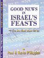 Good News in Israel's Feasts 094479503X Book Cover