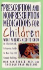 Prescription and Nonprescription Medications for Children: What Parents Need to Know