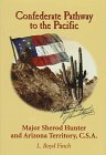 Confederate Pathway to the Pacific: Major Sherod Hunter and Arizona Territory, C.S.A 0910037361 Book Cover