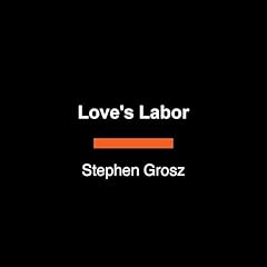 Love's Labor Audiolibro Por Stephen Grosz arte de portada