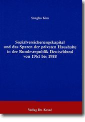 Sozialversicherungskapital und das Sparen der privaten Haushalte in der Bundesrepublik Deutschland von 1961 bis 1988.