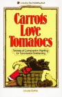 Carrots Love Tomatoes: Secrets of Companion Planting Carrots Love Tomatoes: Secrets of Companion Planting