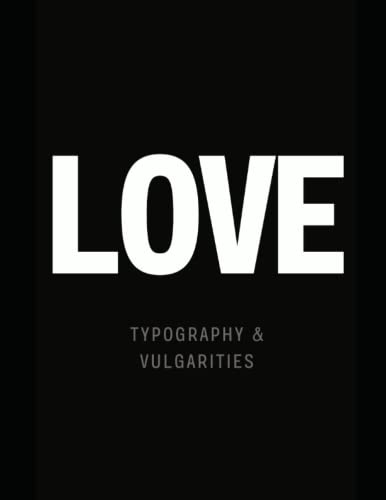 Love: The Coffee Table Book (Typography & Vulgarities) image 2