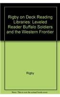 Rigby On Deck Reading Libraries: Leveled Reader Buffalo Soldiers and the Western Frontier 0757824293 Book Cover