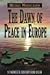 The Dawn of Peace in Europe: A Twentieth Century Fund Book