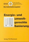 Energie- und umweltgerechte Sanierung: Ein Informationspaket. Hrsg.: Fachinformationszentrum Karlsruhe