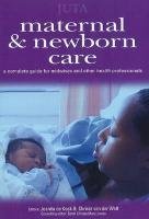 Maternal and newborn care: A complete guide for midwives and other ...