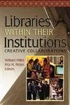 Libraries Within Their Institutions: Creative Collaborations-Wow! eBook