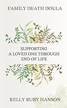 T&eacute;l&eacute;charger Gratis Libro Family Death Doula: Supporting a Loved One Through End of Life Full