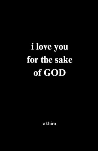 I Love You For The Sake Of God
