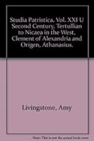Studia Patristica. Vol. XXI Second Century, Tertullian to Nicaea in the West, Clement of Alexandria and Origen, Athanasius. 9068312294 Book Cover