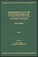 Pathobiology of Ocular Disease: A Dynamic Approach 0824791371 Book Cover