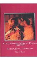 Buy Contemporary Mexican Cinema, 1989-1999: History, Space, and Identity — BookShops.in