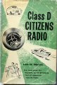 Class D Citizen's Radio * First Book About This Important . Field Of . Radio B00J2ZN6XC Book Cover