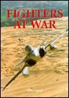 Fighters at War: The Story of Air-to-Air Combat 0760707529 Book Cover
