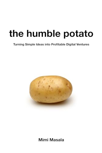 The Humble Potato: Turning Simple ideas into Profitable Digital Ventures
