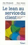 Le Lean au service du client: Ce que le client veut, quand il veut, où il veut